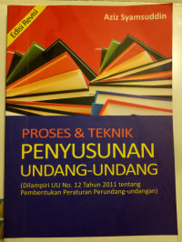 PROSES & TEKNIK PENYUSUNAN UNDANG-UNDANG Edisi Revisi