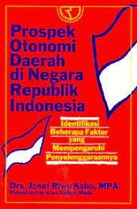 PROSPEK OTONOMI DAERAH DI NEGARA REPUBLIK INDONESIA