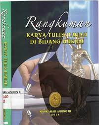 RANGKUMAN KARYA TULIS ILMIAH DI BIDANG HUKUM