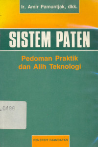 SISTEM PATEN PEDOMAN PRAKTIK DAN ALIH TEKNOLOGI