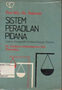 SISTEM PERADILAN PIDANA  ( Dalam Perspektif Perbandingan Hukum)