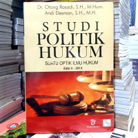 STUDI POLITIK HUKUM Suatu Optik Ilmu Hukum