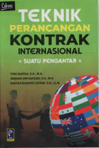 Teknik Perancangan Kontrak Internasional : Suatu Pengantar