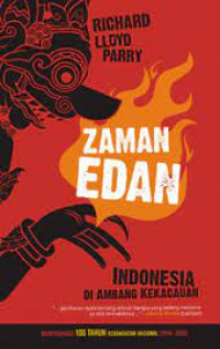 ZAMAN EDAN INDONESIA DI AMBANG KEKACAUAN