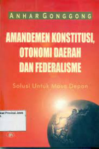 Amandemen Konstitusi, Otonomi Daerah Dan Federalisme
