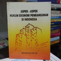 Image of Aspek-Aspek Hukum Ekonomi Pembangunan di Indonesia
