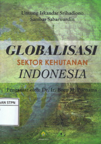 GLOBALISASI Sektor Kehutanan Indonesia