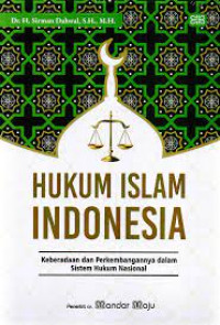 Image of Hukum Islam Indonesia : Keberadaan dan Perkembangannya dalam Sistem Hukum Nasional