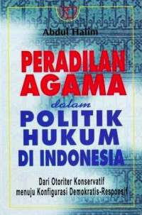 Peradilan Agama Dalam Politik Hukum Di Indonesia