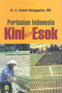 Pertanian Indonesia KINI dan ESOK