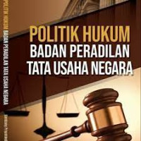 Politik Hukum Badan Peradilan Tata Usaha Negara