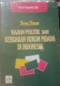 Kajian Politik dan Kebijakan Hukum Pidana di Indonesia